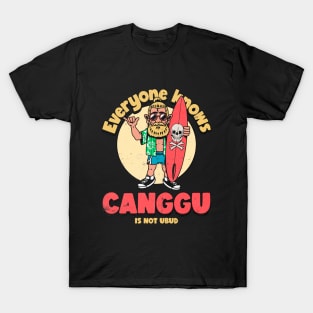 Canggu is not Bali T-Shirt